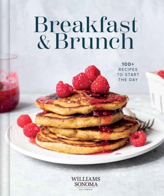 Williams Sonoma Breakfast & Brunch - 100+ Favorite Recipes to Nourish and Share