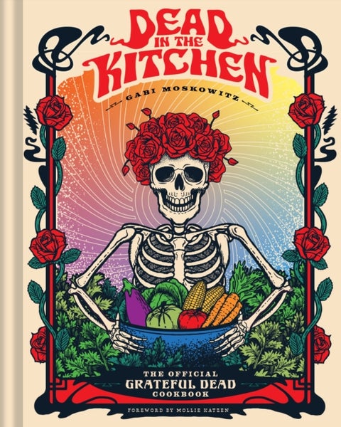 Dead in the Kitchen - The Official Grateful Dead Cookbook