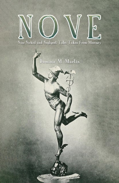 Nove - Nine Nicked and Negligent Tales Taken from Mercury