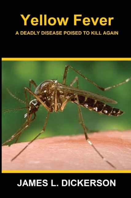 Yellow Fever - A Deadly Disease Poised to Kill Again