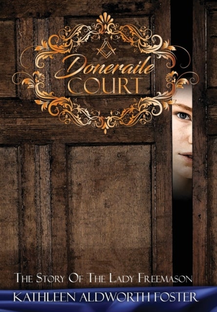 DONERAILE COURT - The Story of the Lady Freemason