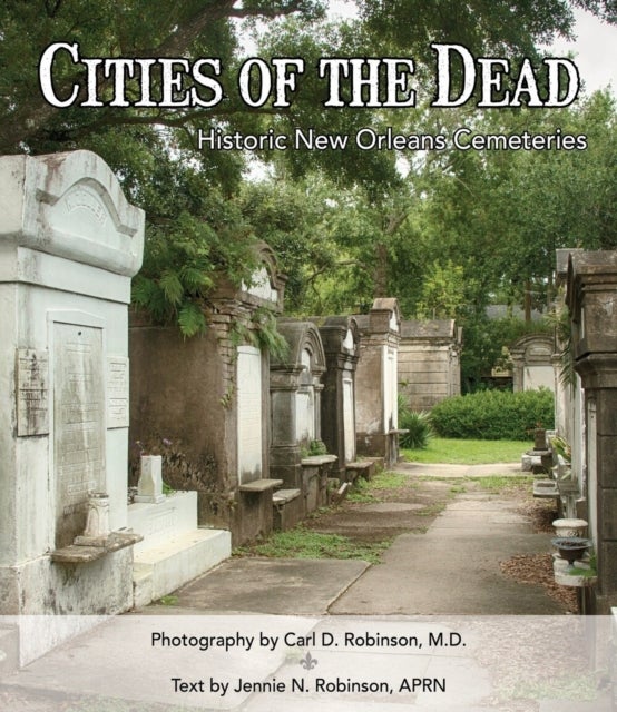 Cities of the Dead - Historic New Orleans Cemeteries
