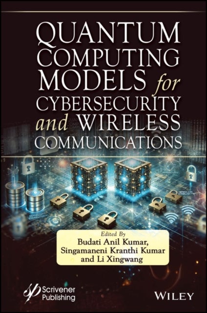 Quantum Computing Models for Cybersecurity &  Wireless Communications