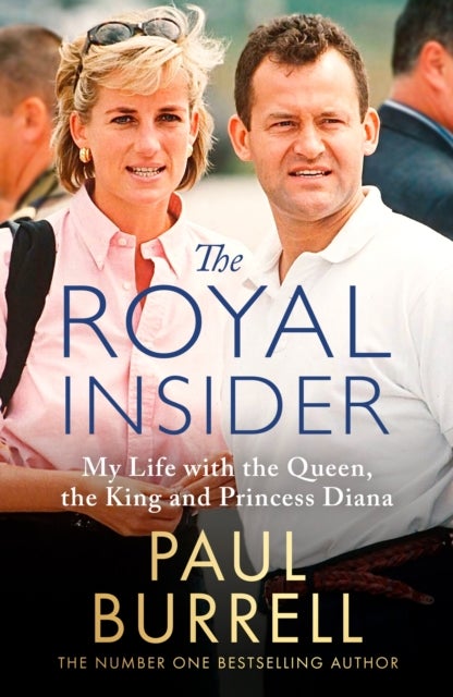 The Royal Insider - My Life with the Queen, the King and Princess Diana - The Instant Sunday Times Bestselling Royal Autobiography
