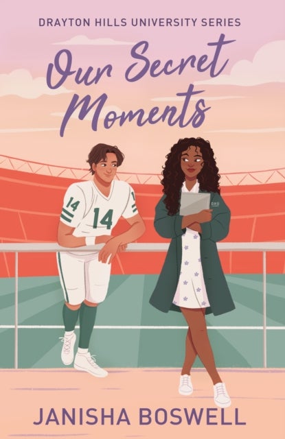Our Secret Moments - A spicy, open door, football player x journalism major romance for 2025