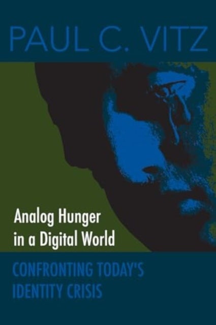 Analog Hunger in a Digital World - Confronting Today's Identity Crisis