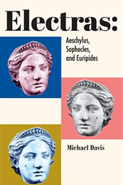 Electras – Aeschylus, Sophocles, and Euripides - Aeschylus, Sophocles, and Euripides