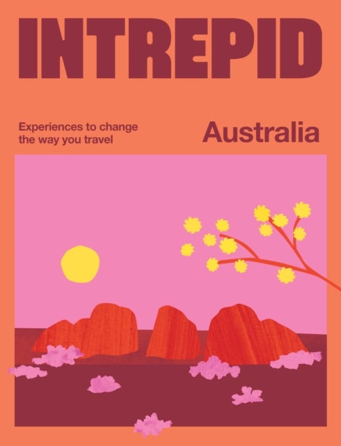 Intrepid Australia - Experiences to Change the Way You Travel