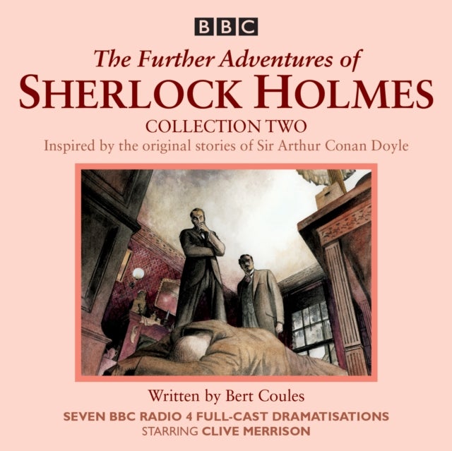 The Further Adventures of Sherlock Holmes - Seven BBC Radio 4 full-cast dramas
