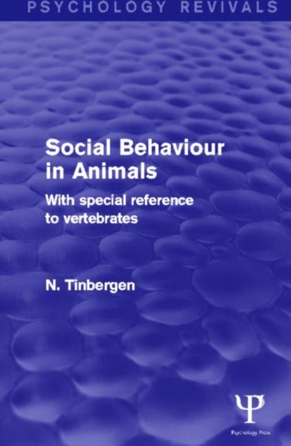 Social Behaviour in Animals (Psychology Revivals) - With Special Reference to Vertebrates