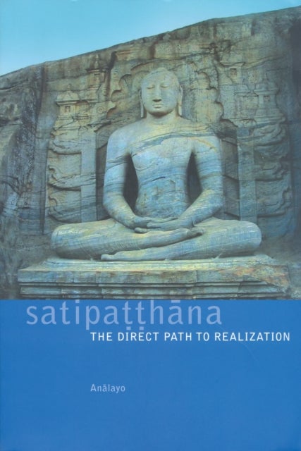 Satipa??hana - The Direct Path to Realization