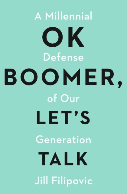 OK Boomer, Let's Talk - How My Generation Got Left Behind