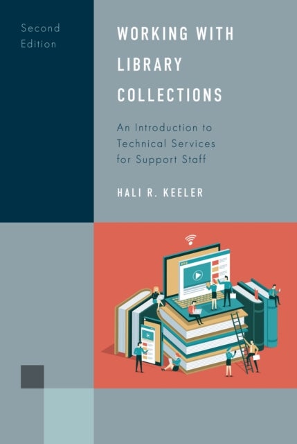 Working with Library Collections - An Introduction to Technical Services for Support Staff