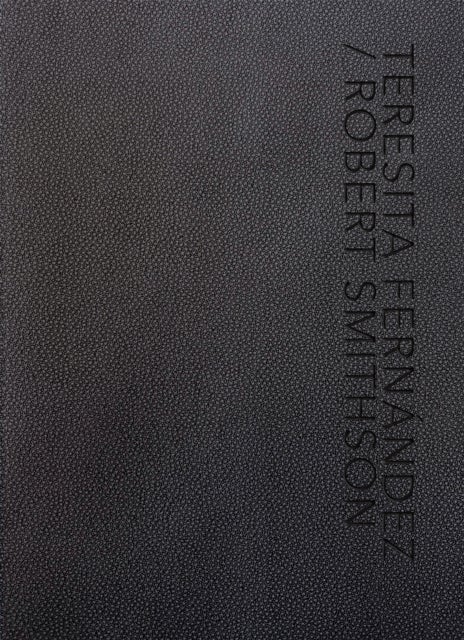 Teresita Fernández / Robert Smithson