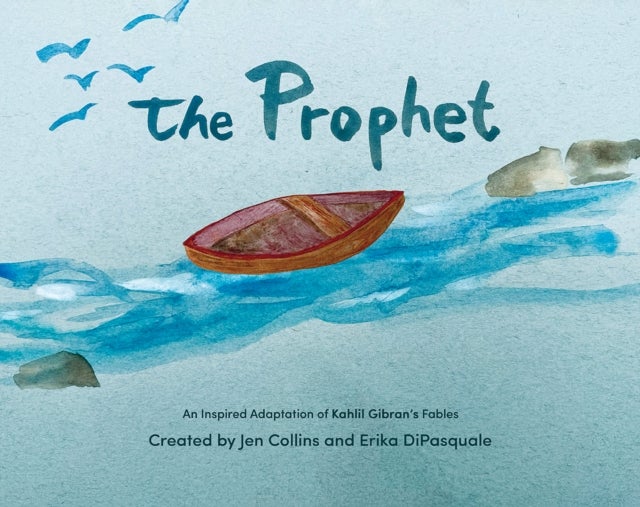 The Prophet - An Inspired Adaptation of Kahlil Gibran's Fables