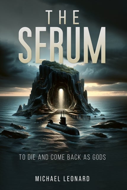 The Serum - To Die and Come Back as Gods