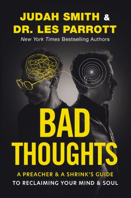 Bad Thoughts | Softcover - A Preacher and a Shrink's Guide to Reclaiming Your Mind and Soul