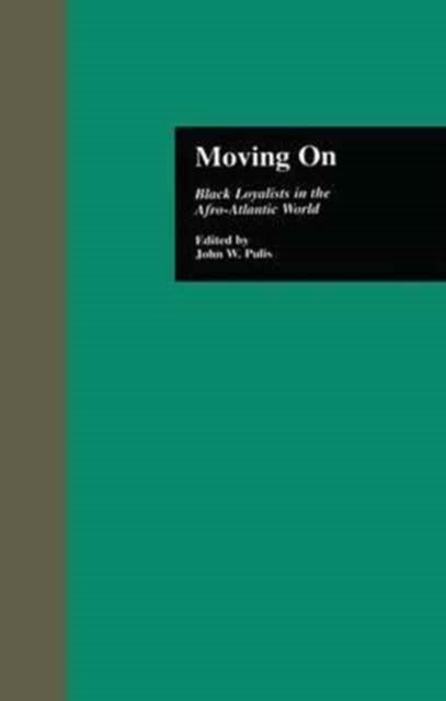 Moving On - Black Loyalists in the Afro-Atlantic World