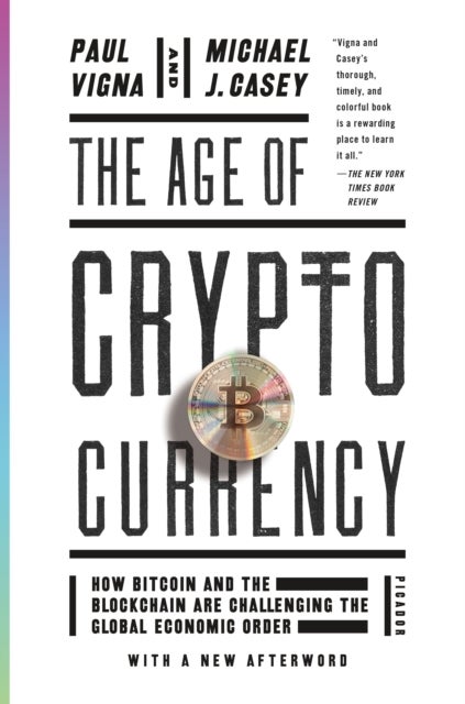 The Age of Cryptocurrency - How Bitcoin and the Blockchain Are Challenging the Global Economic Order
