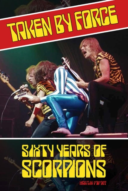 Taken by Force - Sixty Years of Scorpions