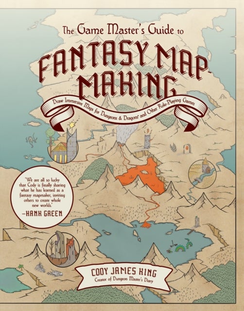 The Game Master''s Guide to Fantasy Mapmaking - Draw Immersive Maps for Dungeons & Dragons and Other Role-Playing Games