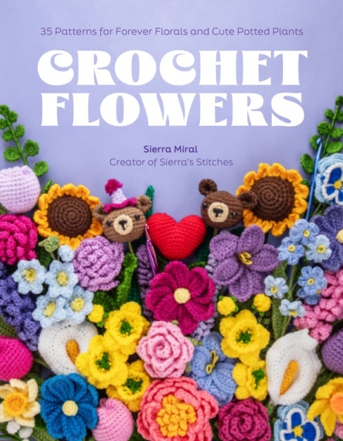 Crochet Flowers - 35 Patterns for Forever Florals and Cute Potted Plants