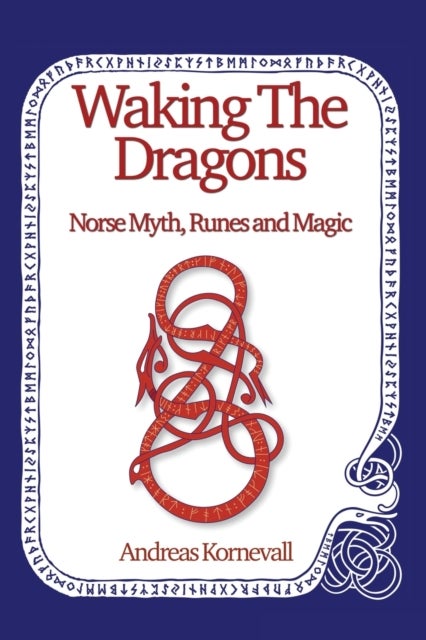 Waking The Dragons - Norse Myth, Folklore, Runes and Magic