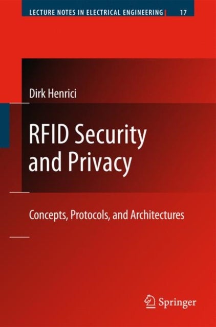 RFID Security and Privacy - Concepts, Protocols, and Architectures