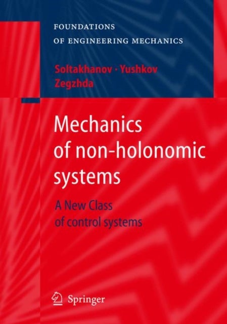 Mechanics of non-holonomic systems - A New Class of control systems
