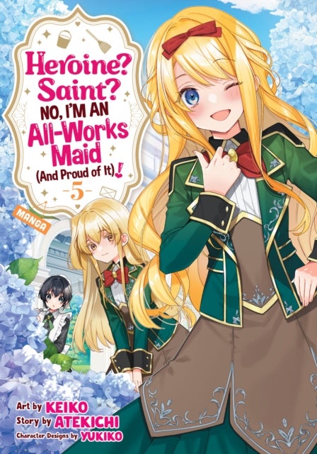 Heroine? Saint? No, I''m an All-Works Maid (And Proud of It)! (Manga) Vol. 5