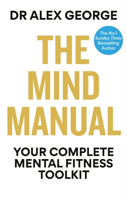 The Mind Manual - Your Complete Mental Fitness Toolkit