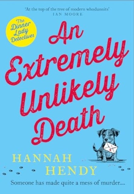 Extremely Unlikely Death - At the top of the tree of modern whodunnits' Ian Moore