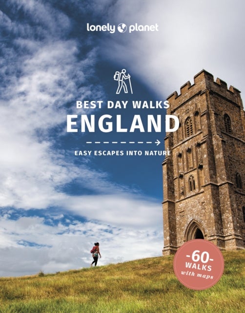 Lonely Planet Best Day Walks England - 60 Easy Escapes With Maps , Detailed Directions , Essential Gear & Tips , Covers Cumbria, London, Devon, Cornwall and more