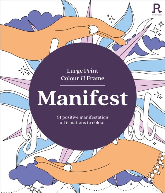 Large Print Colour & Frame - Manifest - 31 Positive Manifestation Affirmations To Colour