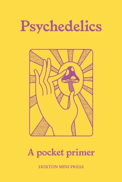 Psychedelics - A pocket primer