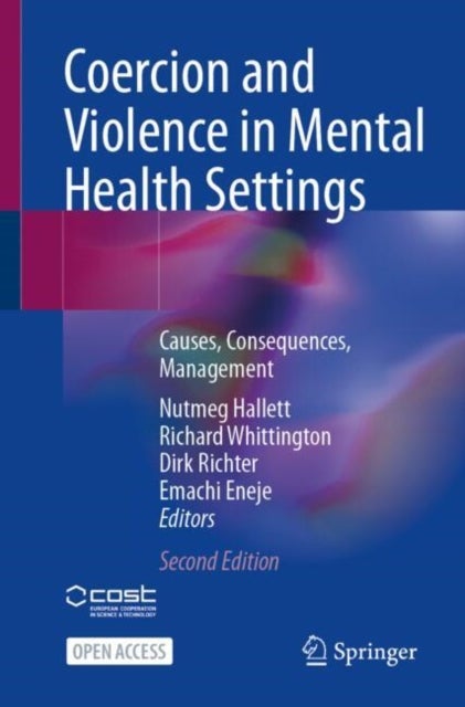 Coercion and Violence in Mental Health Settings - Causes, Consequences, Management