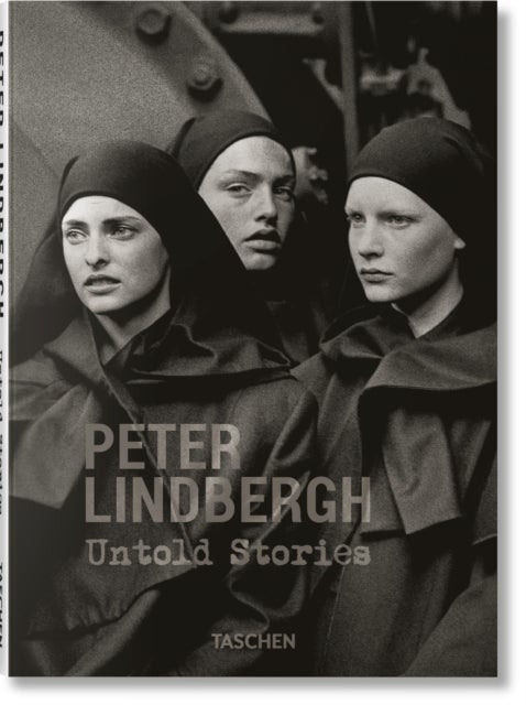 Peter Lindbergh. Untold Stories - Untold Stories