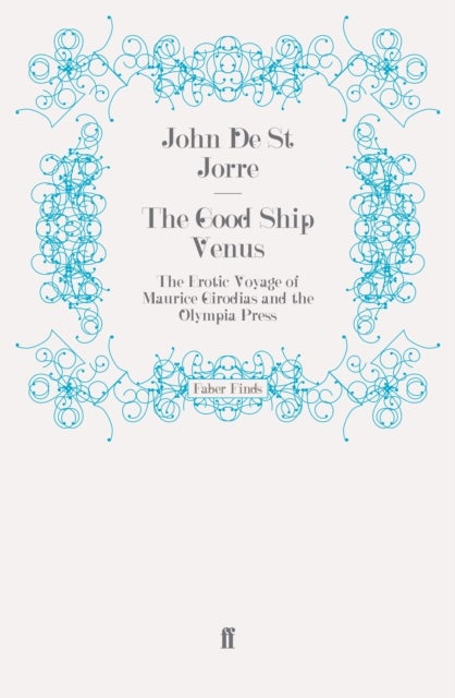The Good Ship Venus - The Erotic Voyage of Maurice Girodias and the Olympia Press