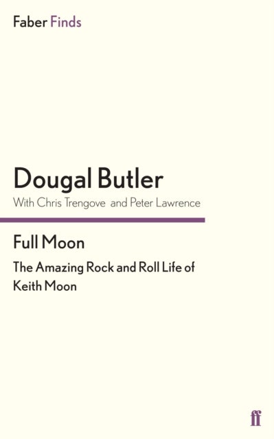 Full Moon - The Amazing Rock and Roll Life of Keith Moon