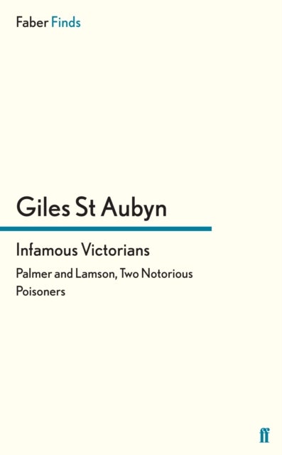 Infamous Victorians - Palmer and Lamson, Two Notorious Poisoners