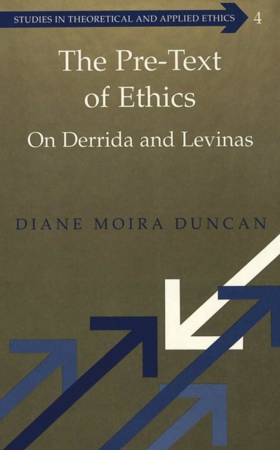 The Pre-text of Ethics - On Derrida and Levinas