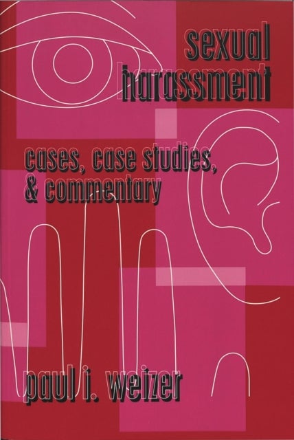 Sexual Harassment - Cases, Case Studies, and Commentary