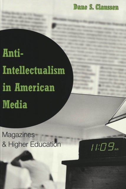 Anti-Intellectualism in American Media - Magazines & Higher Education