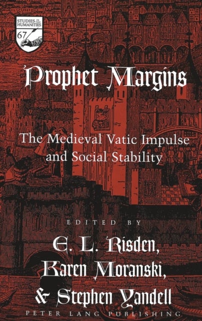 Prophet Margins - The Medieval Vatic Impulse and Social Stability