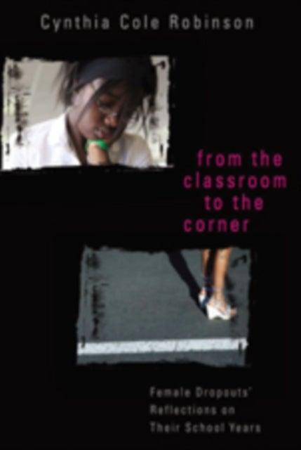 From the Classroom to the Corner - Female Dropouts’ Reflections on Their School Years
