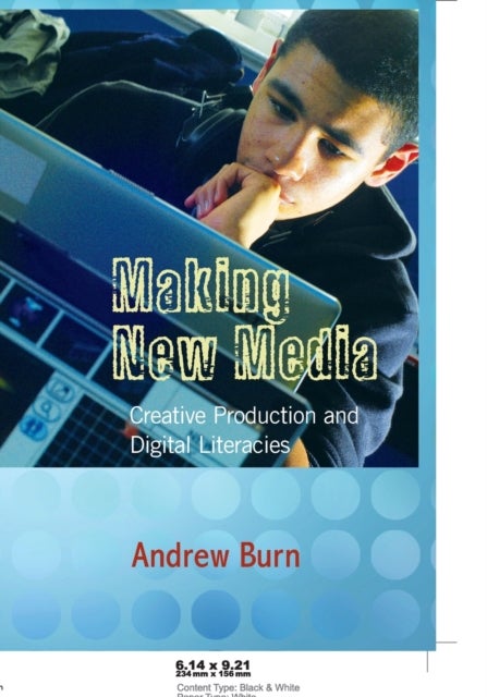 Making New Media - Creative Production and Digital Literacies