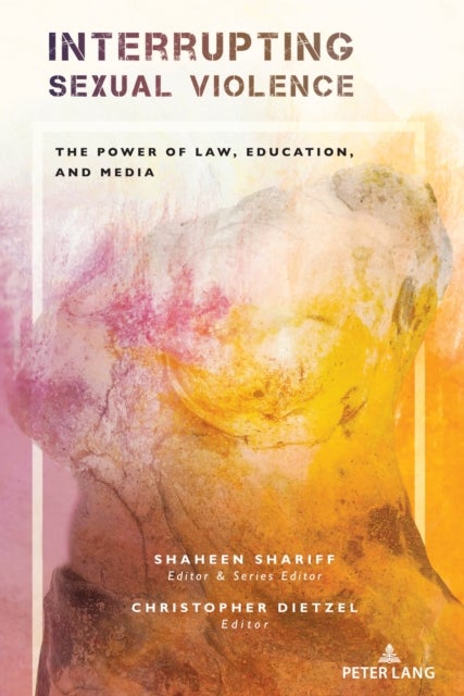 Interrupting Sexual Violence - The Power of Law, Education, and Media