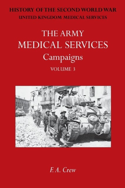Army Medical Services - CAMPAIGNS VOL III Sicily; Italy; Greece (1944-45)Official History of the Second World War