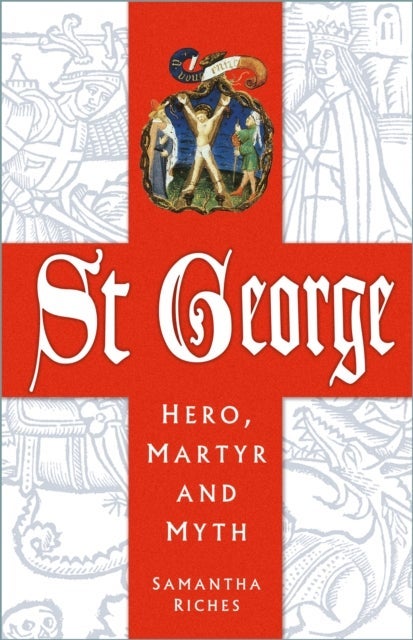 St George: Hero, Martyr and Myth