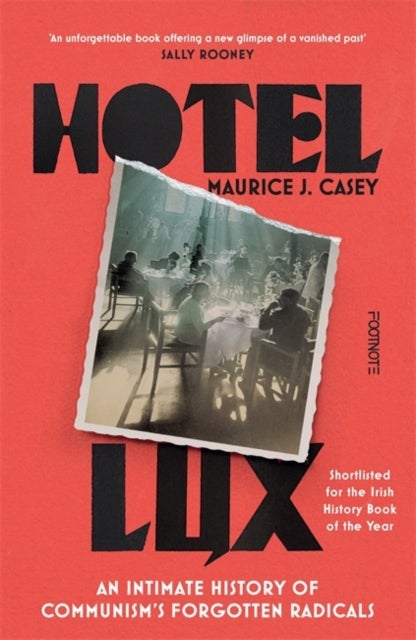 Hotel Lux - An Intimate History of Communism's Forgotten Radicals